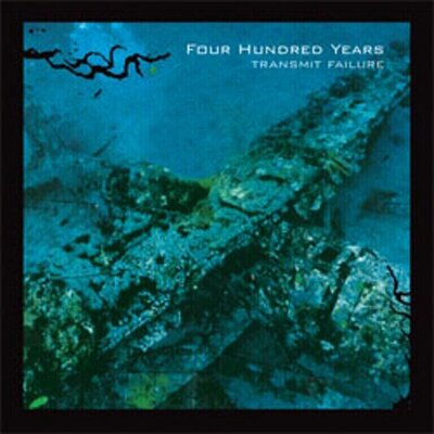 Four Hundred Years - Transmit Failure