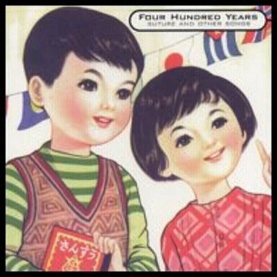 Four Hundred Years - Suture