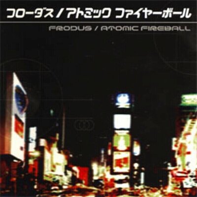 v/a - Frodus/Atomic Fireball - Split