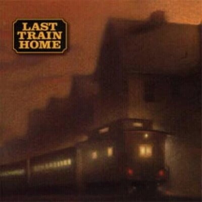 Last Train Home - s/t