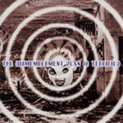 Dismemberment Plan - ... is Terrified