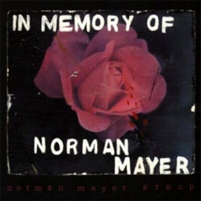 Norman Mayer Group - In Memory of...