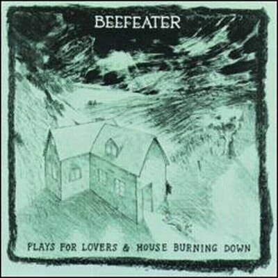Beefeater - Plays For Lovers/House Burning Down