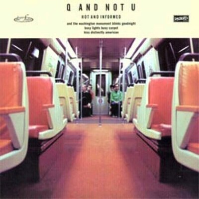 Q And Not U - Hot And Informed