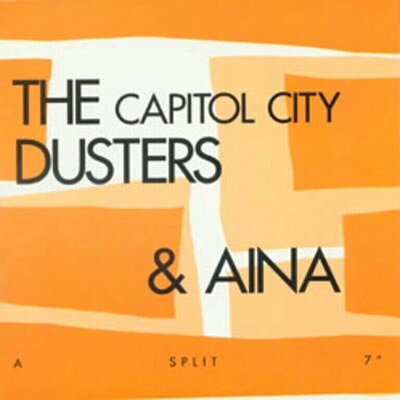 Capitol City Dusters - Split w/ Aina