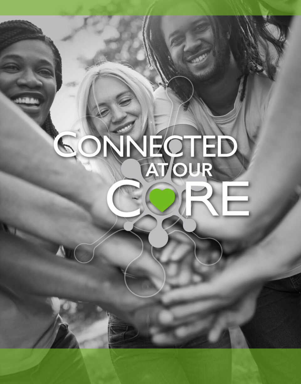 Connected At Our Core Poster 22x28