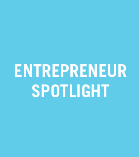 Entrepreneur Spotlight Entrepreneur Spotlight