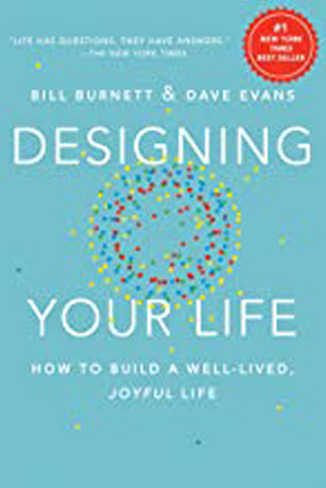 Cover of Designing Your Life: How to Build a Well-Lived, Joyful Life Cover of Designing Your Life: How to Build a Well-Lived by Joyful Life, Bill Burnett and Dave Evans