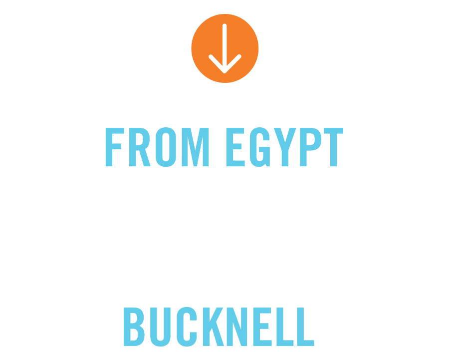 From Egypt to Bucknell From Egypt to Bucknell intro graphic