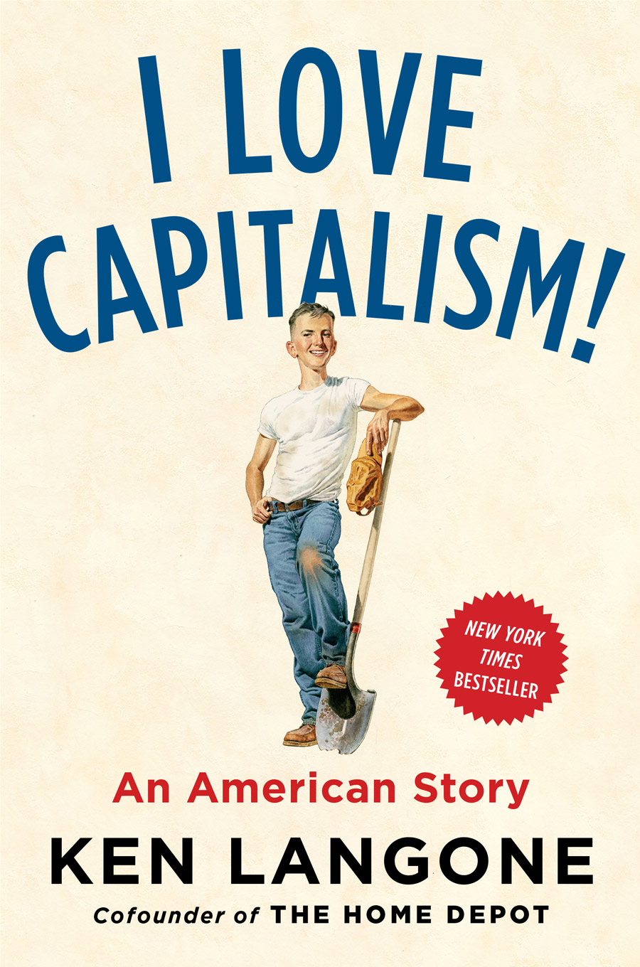 I Love Capitalism I Love Capitalism by Ken Langone