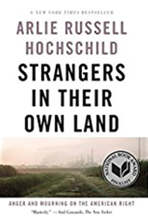 Strangers in Their Own Land: Anger and Mourning on the American Right Strangers in Their Own Land: Anger and Mourning on the American Right Cover