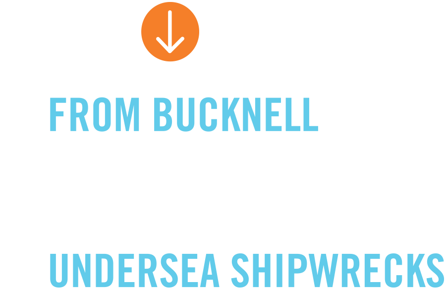 From Bucknell to Undersea Shipwrecks Pathways: From Bucknell to Undersea Shipwrecks
