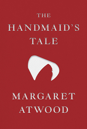 Margaret Atwood, The Handmaid’s Tale Margaret Atwood, The Handmaid’s Tale Cover