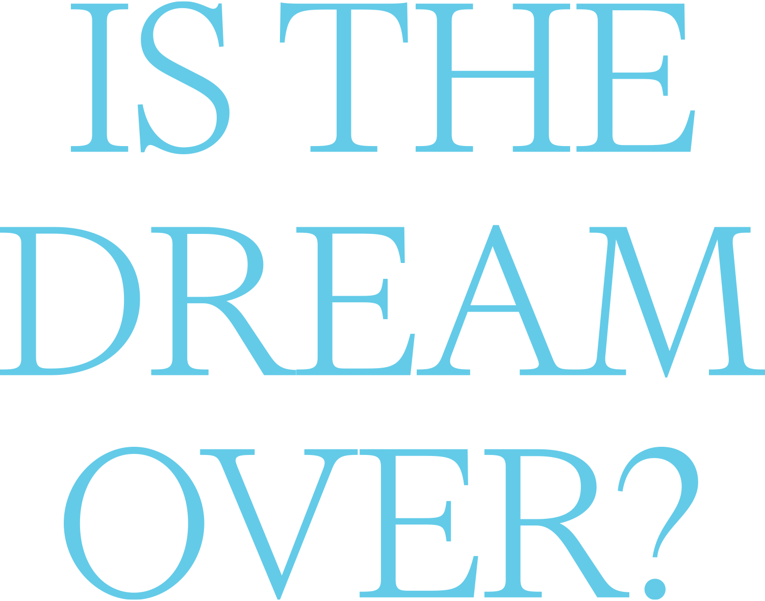 Is the dream over? title