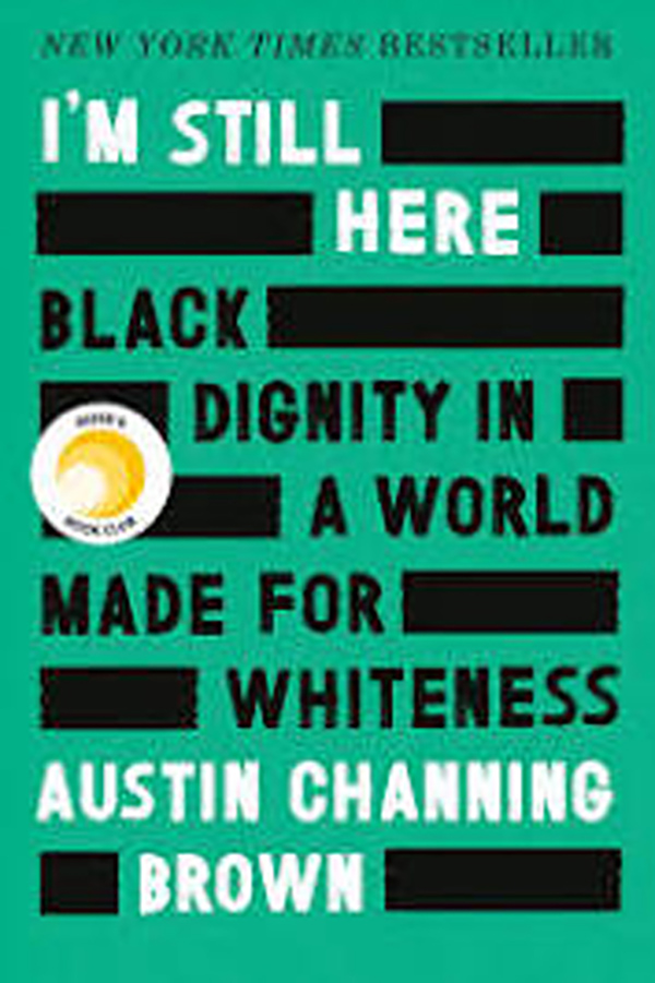 I'm Still Here by Austin Channing Brown A book cover of I'm Still Here by Austin Channing Brown