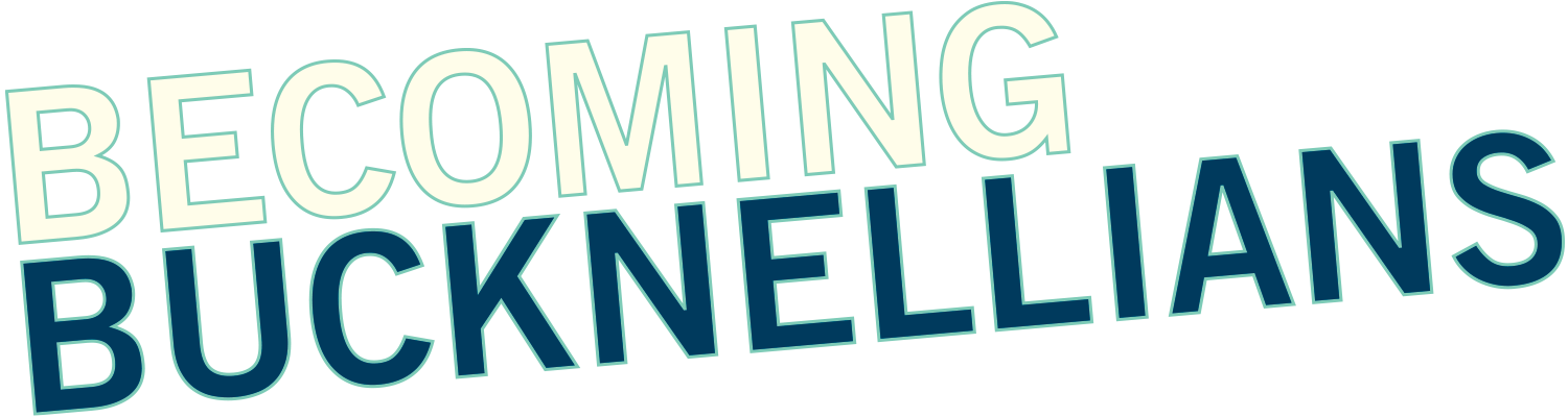 Becoming Bucknellians