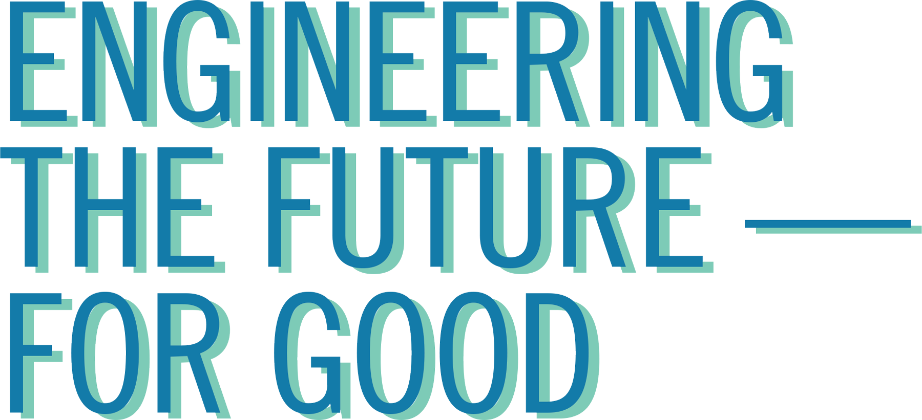 Engineering the Future — for Good typography title
