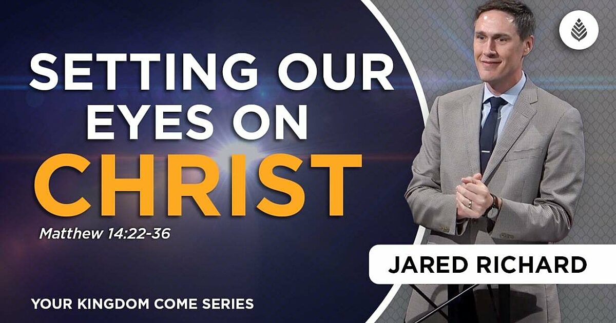 SETTING OUR EYES ON CHRIST Bay Leaf Baptist Church