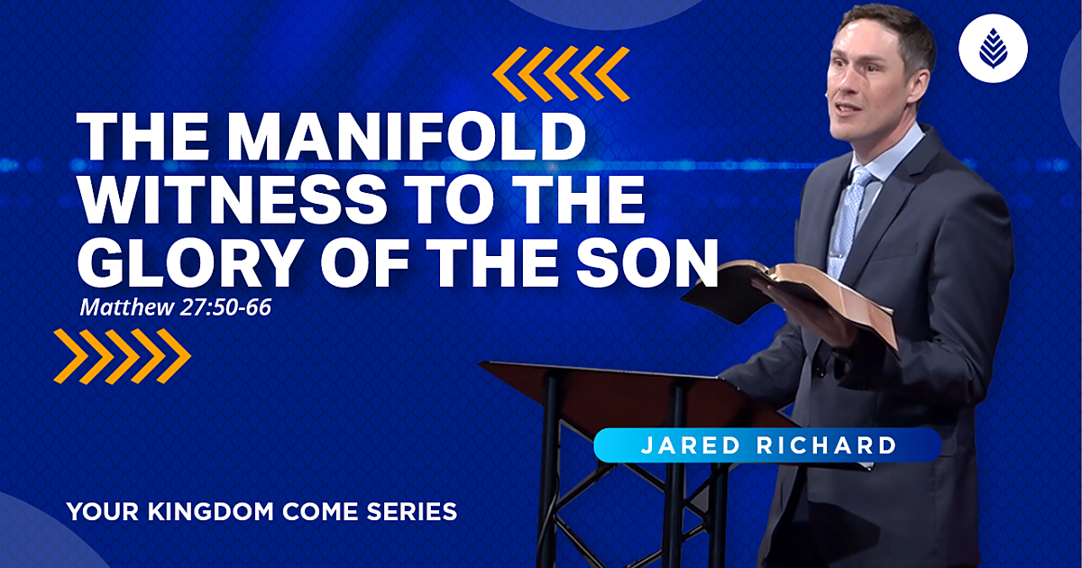 THE MANIFOLD WITNESS TO THE GLORY OF THE SON Bay Leaf Baptist Church