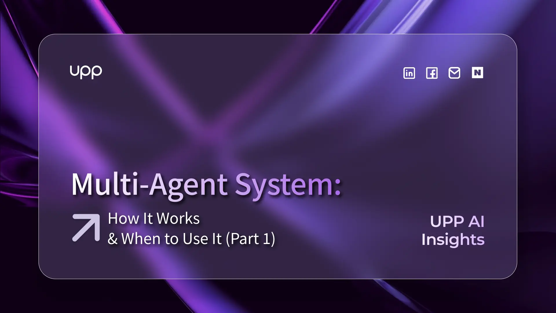 Multi-Agent System: How It Works & When to Use It (Part 1)