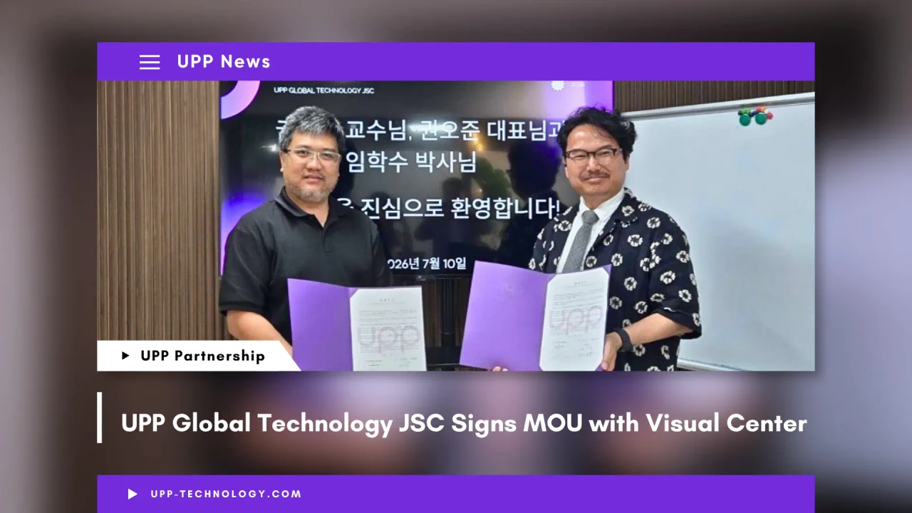 UPP Global Technology JSC Signs MOU with Visual Center to Advance AI Innovation