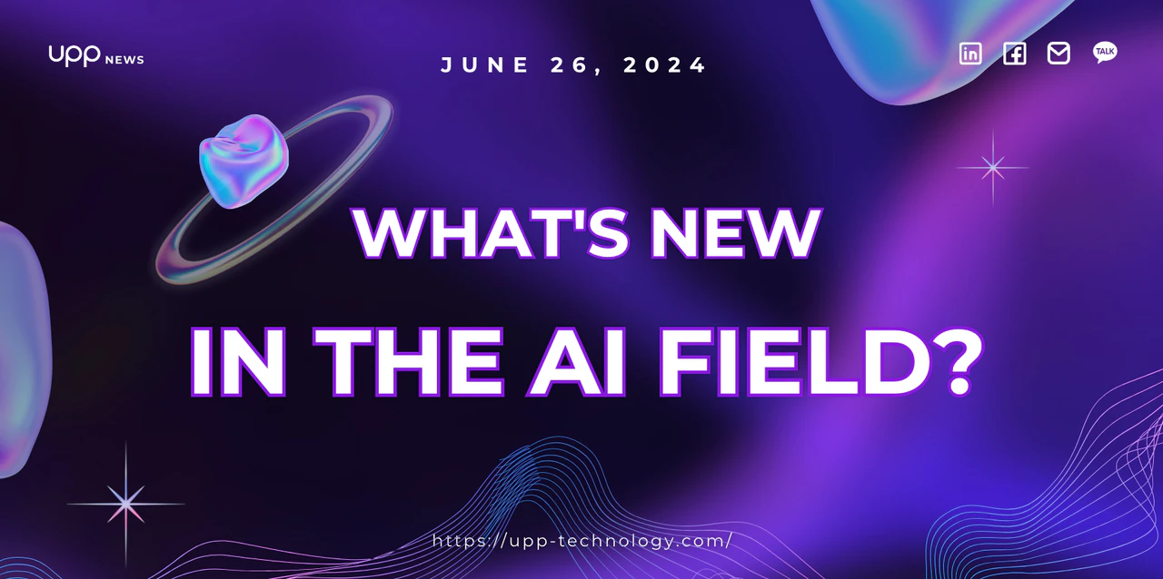 UPP News: What's new in the AI field? (Part 11)