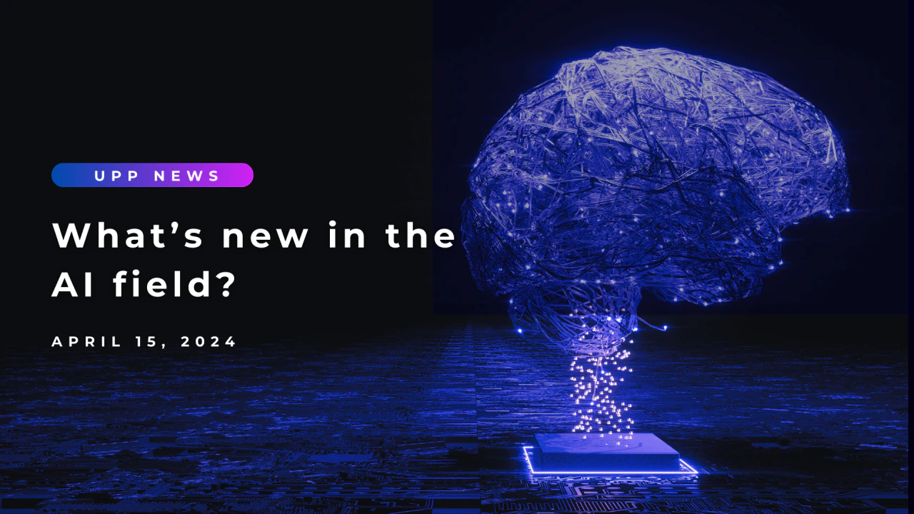 UPP News: What's new in the AI field? (Part 8)