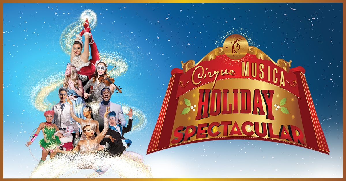Cirque Musica Holiday Spectacular