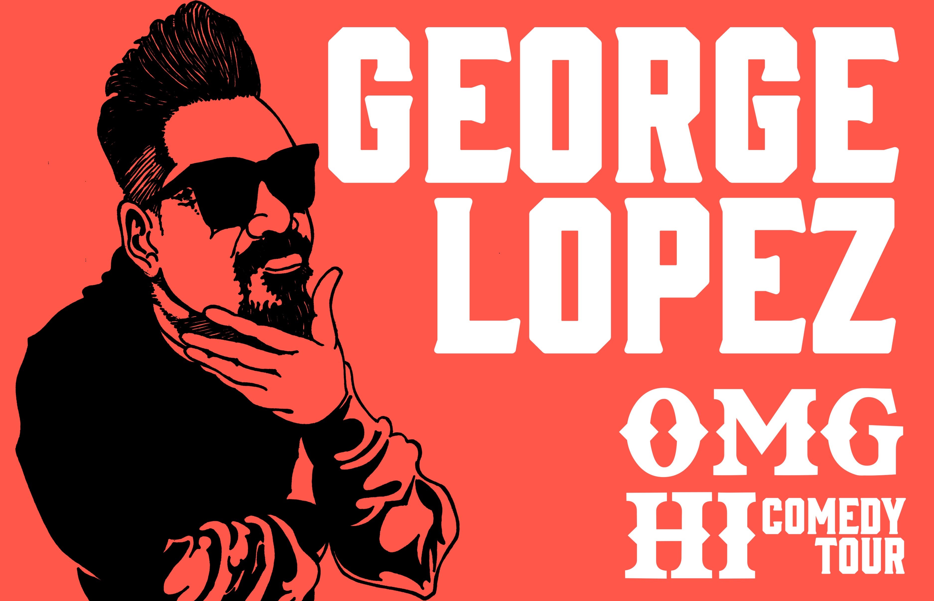 George Lopez: OMG Hi! Comedy Tour