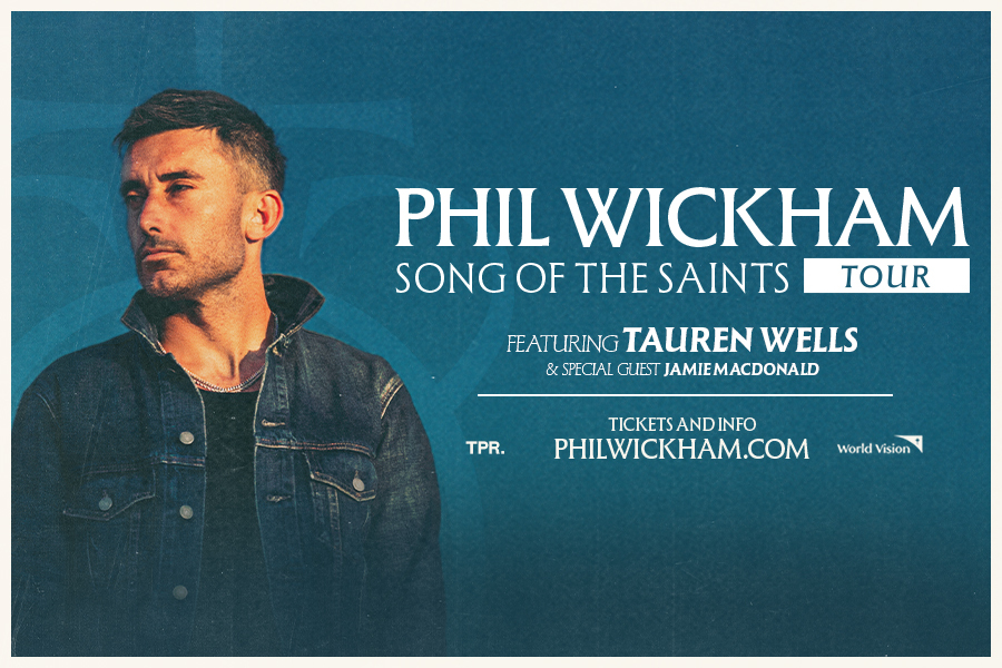 Song Of The Saints Tour with Phil Wickham