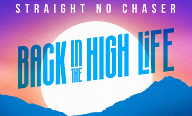 Straight No Chaser - Back In The High Life Tour