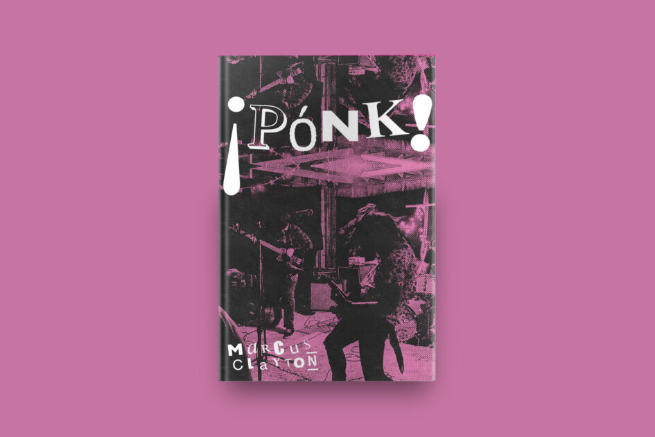 BOMB Magazine | Marcus Clayton's ¡PÓNK!