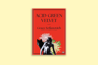 A photo of a red book cover titled "Acid Green Velvet" by "Grace Krilanovich" with a black-and-white image of a person crouching down in front of a wolf and some flowers.