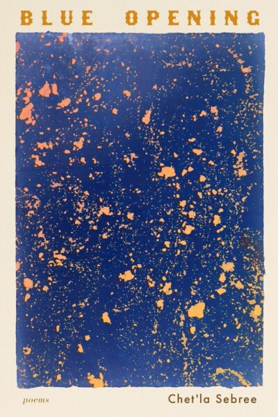 Chetla Sebree Blue Opening Poems