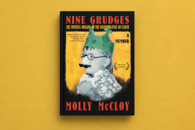 Mockup of Molly McCloy’s Nine Grudges, featuring a playful collage-style memoir cover against a warm golden-yellow background.