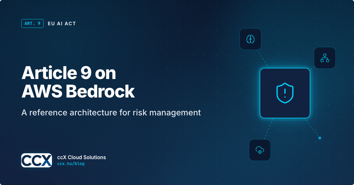 Article 9 on AWS Bedrock — A Reference Architecture for Risk Management