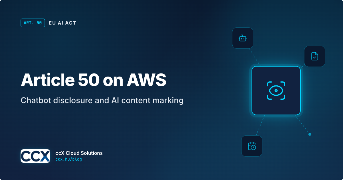 EU AI Act Article 50 on AWS: Chatbot Disclosure and AI Content Marking
