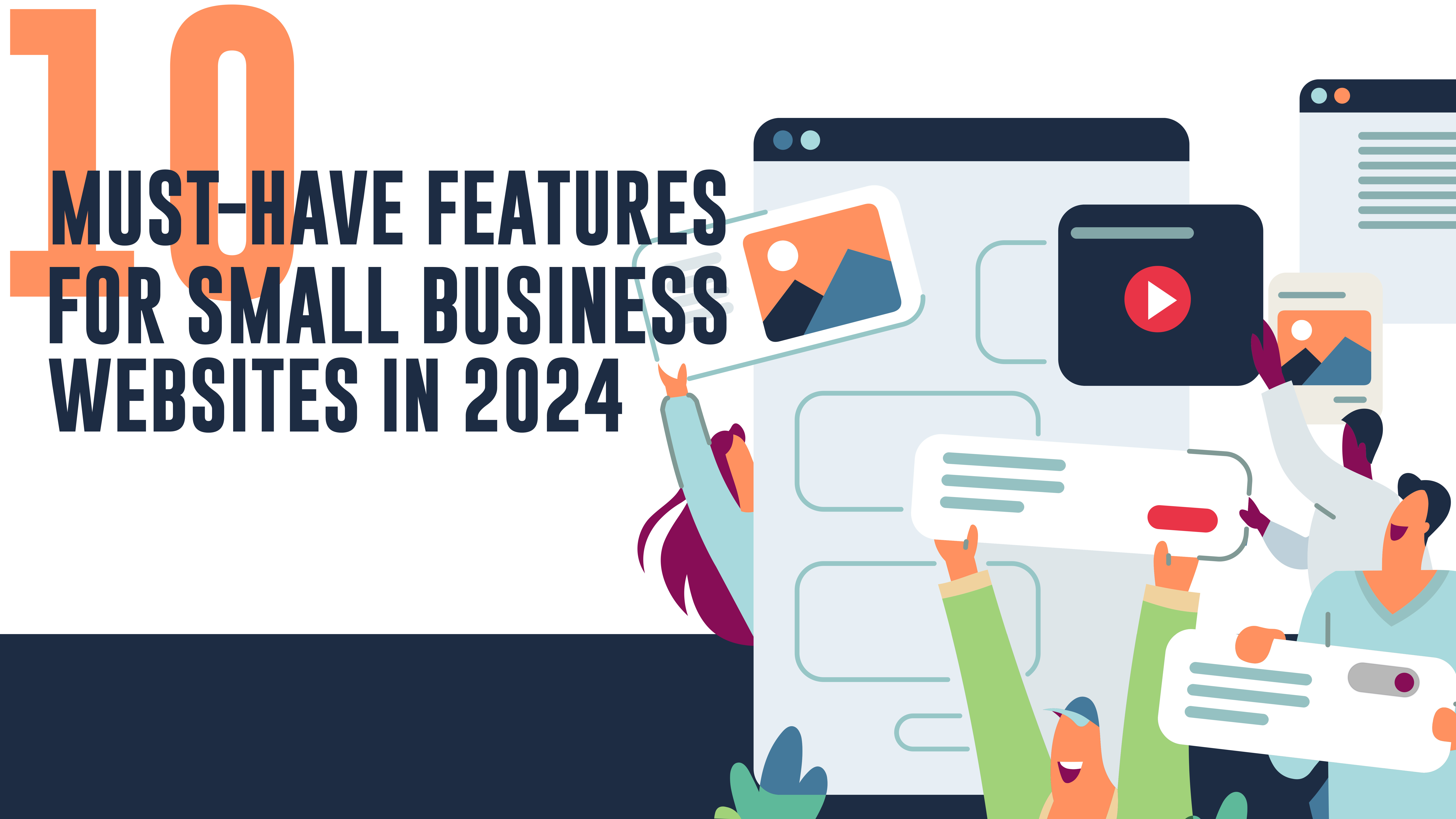 10 Must-Have Features for Small Business Websites in 2024