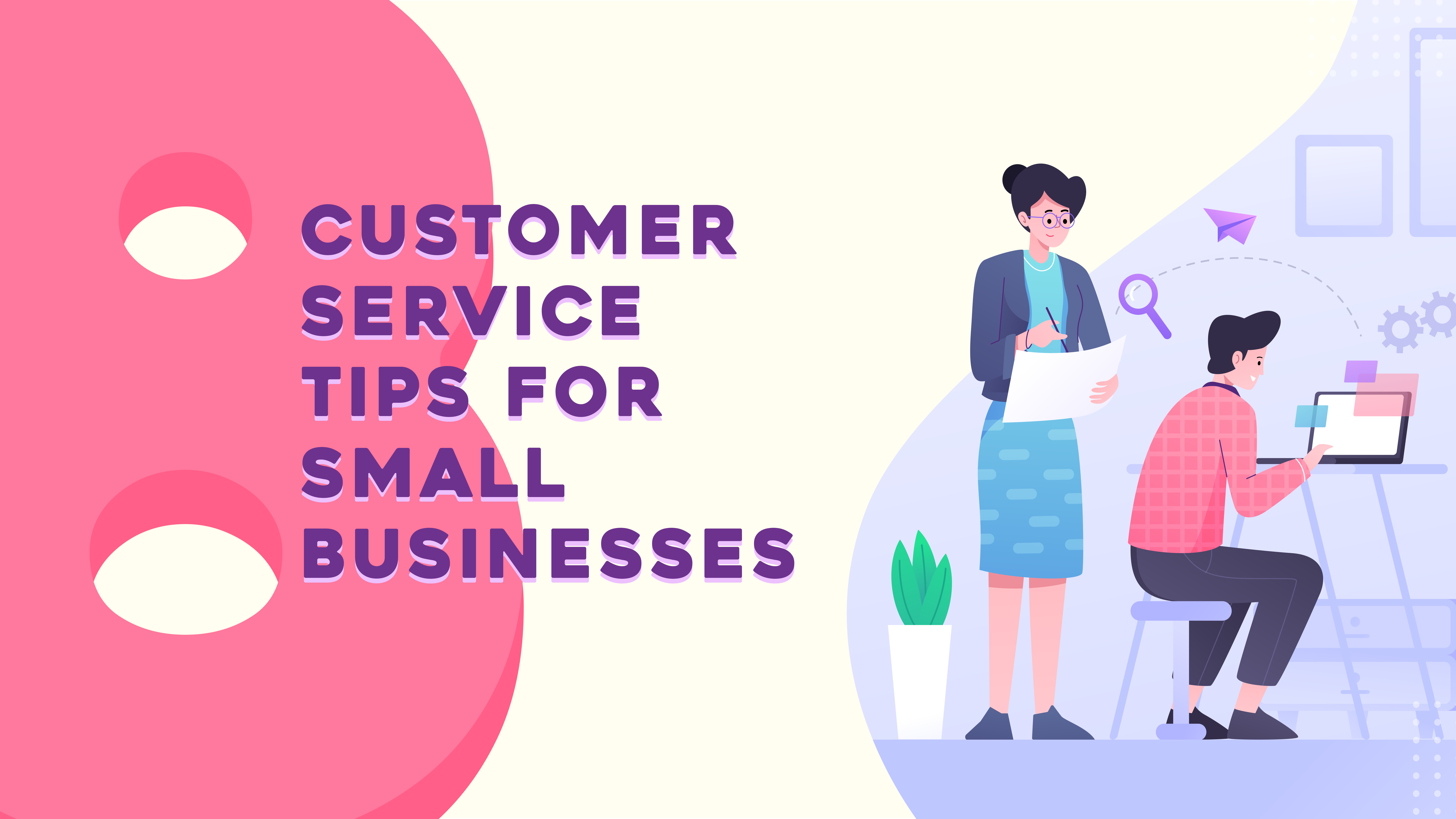 8 Customer Service Tips for Small Businesses