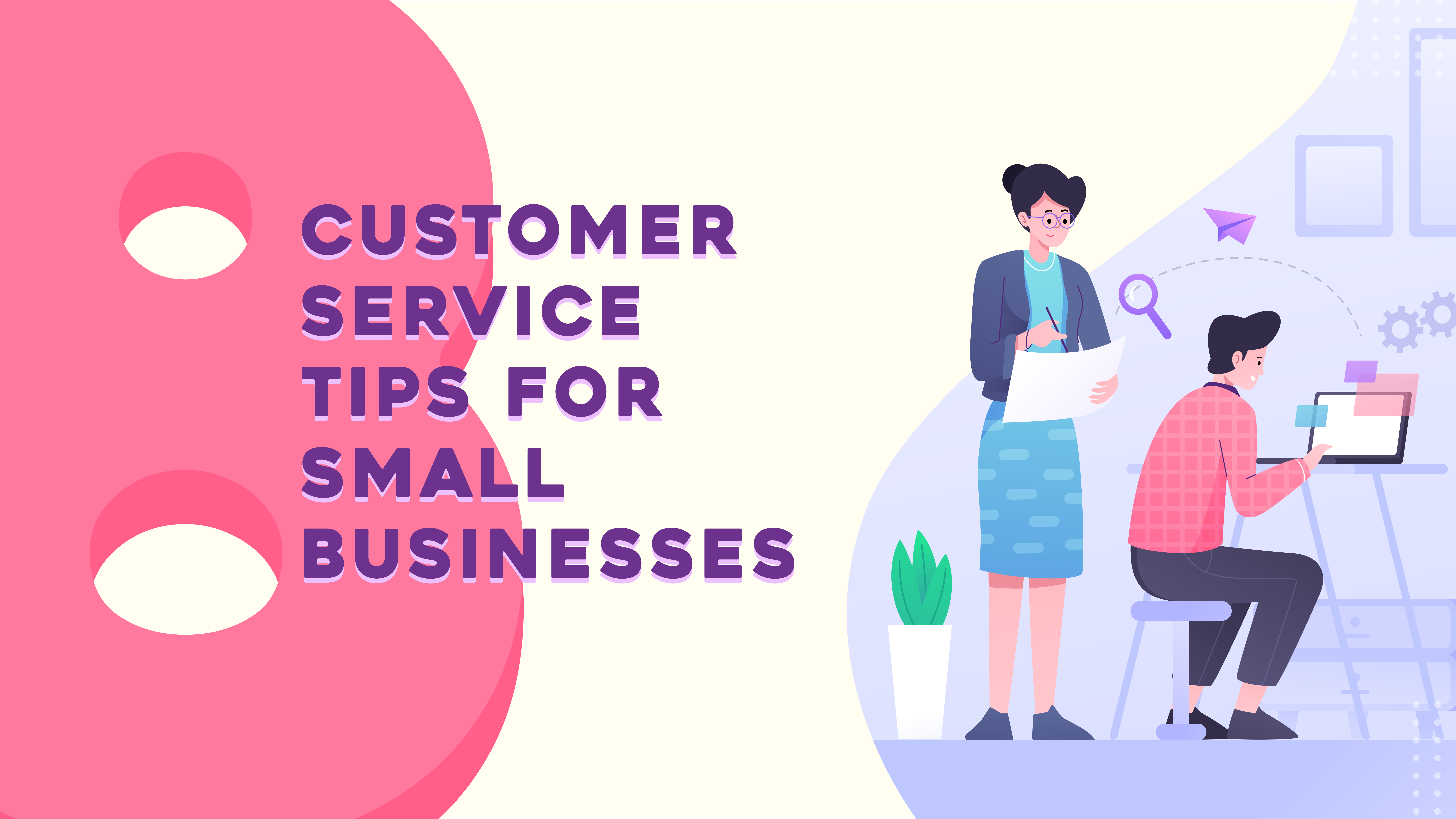 8 Customer Service Tips for Small Businesses blog thumbnail