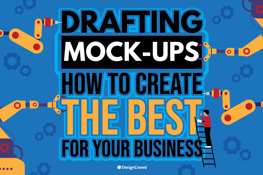 Drafting Mock-Ups: How to Create the Best for Your Business