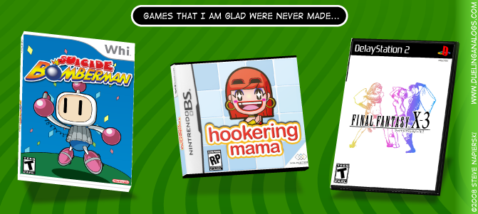 Some games that I am glad were never made…