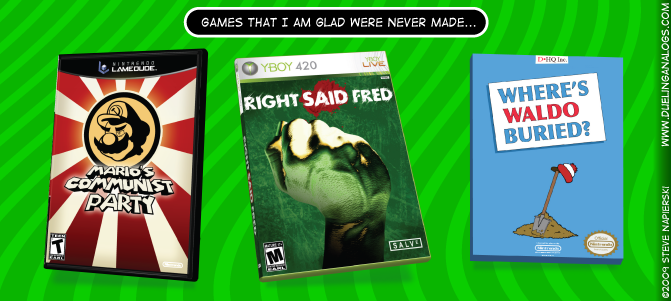 Games I’m glad were never made… #10