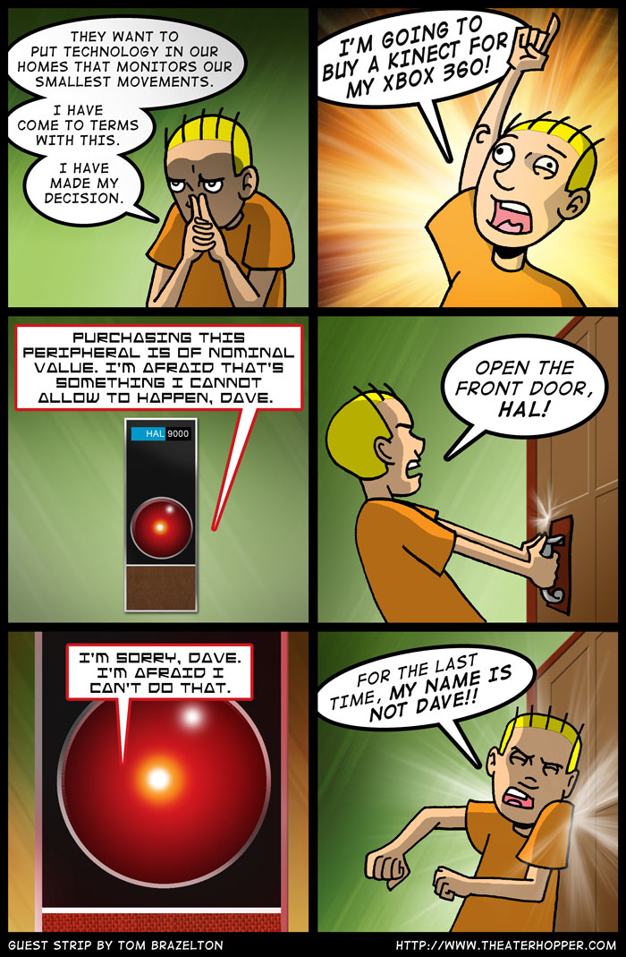 I’m sorry, Dave. I’m afraid I can’t do that.