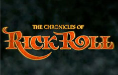 The Chronicles of Rick Roll – Official Teaser Trailer
