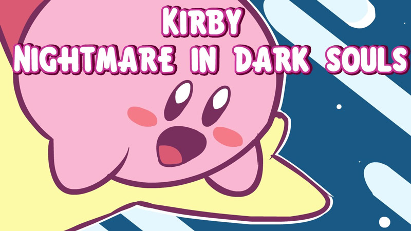 Kirby’s Nightmare in Dark Souls