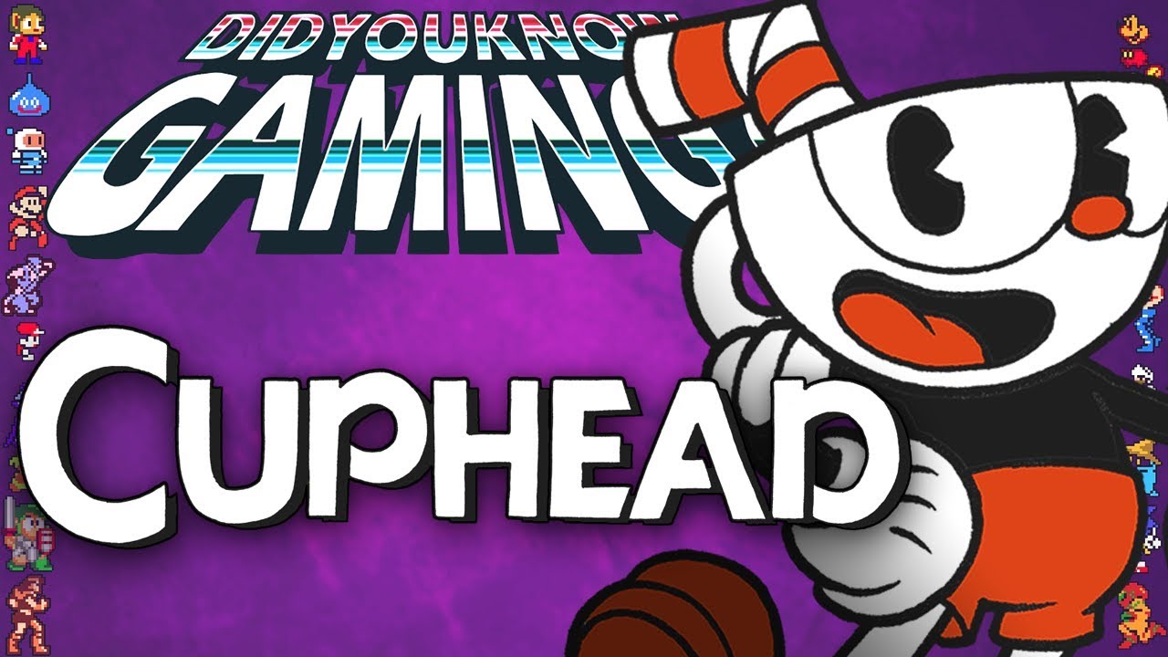 What You Didn’t Know About Cuphead
