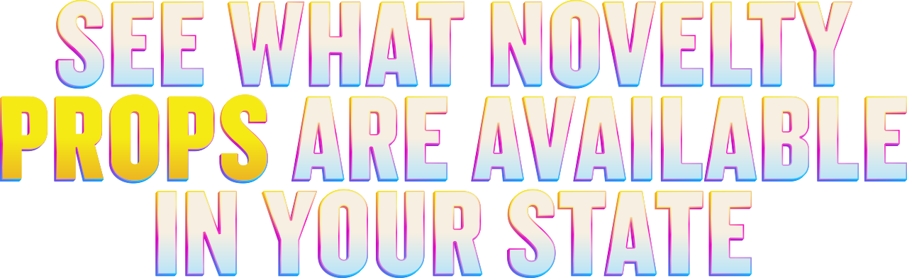 See What Novelty Props Are In Your State