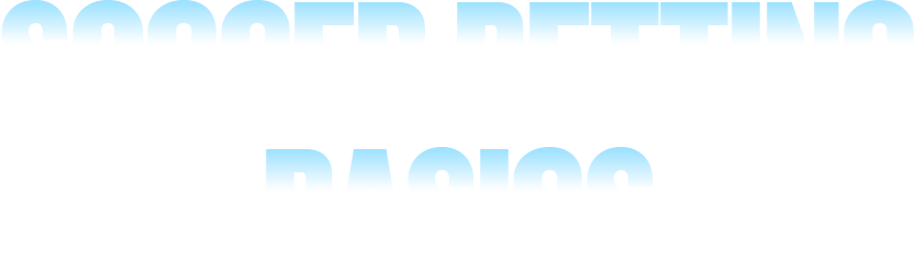 soccer betting basics