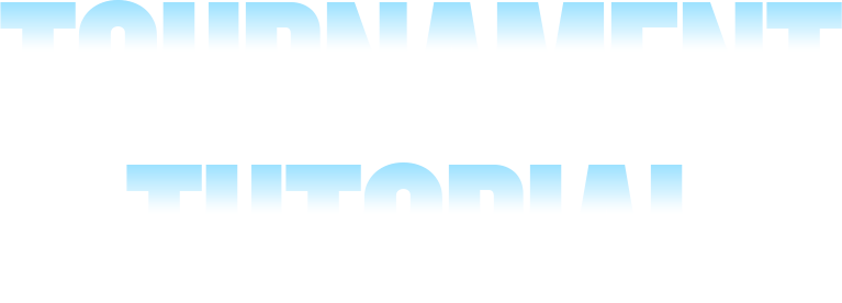 tournament tutorial